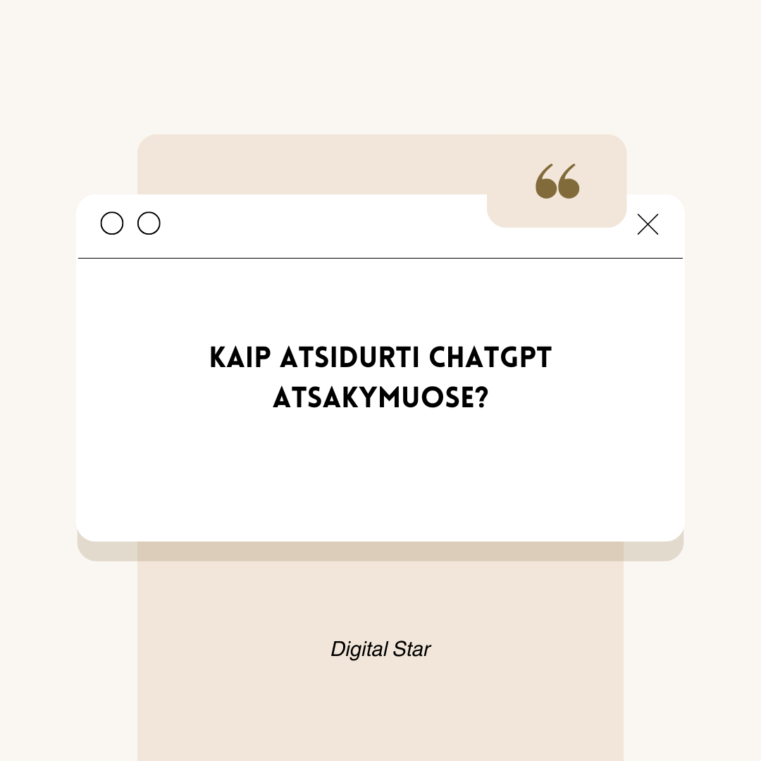 Kaip atsidurti Chatgpt atsakymuose?