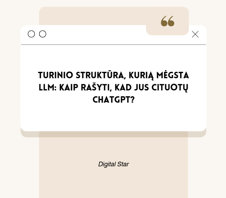 Turinio struktūra, kurią mėgsta LLM: kaip rašyti, kad jus cituotų ChatGPT?